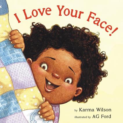 I Love Your Face! - Karma Wilson,AG Ford - ebook