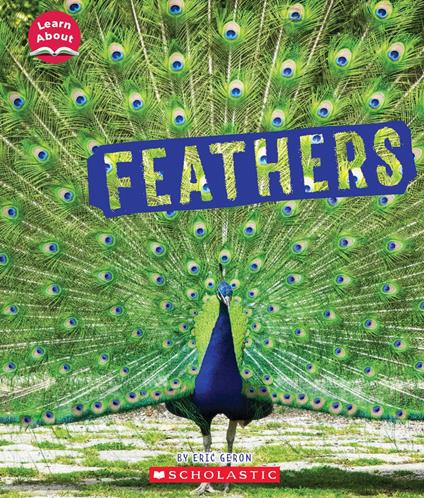 Feathers (Learn About: Animal Coverings) - Eric Geron - ebook