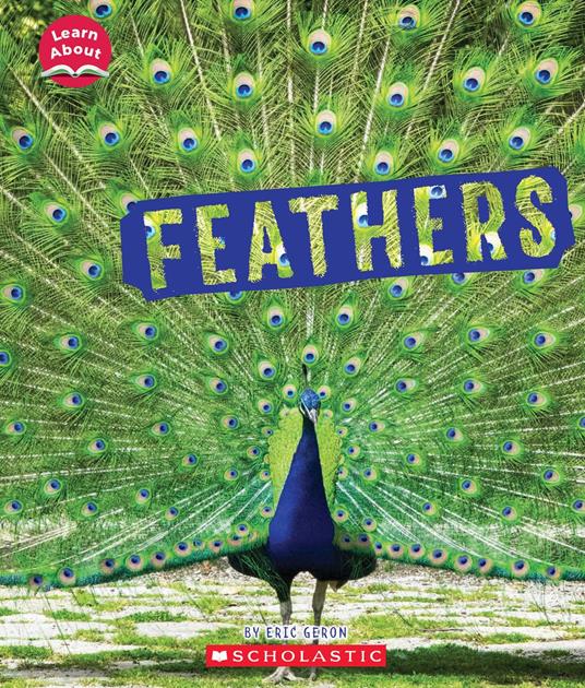 Feathers (Learn About: Animal Coverings) - Eric Geron - ebook