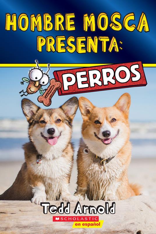 Hombre Mosca Presenta: Perros (Fly Guy Presents: Dogs) - Tedd Arnold - ebook