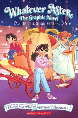 If the Shoe Fits (Whatever After Graphic Novel #2) - Sarah Mlynowski - cover