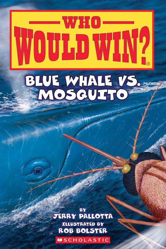Blue Whale vs. Mosquito (Who Would Win? #29) - Jerry Pallotta,Rob Bolster - ebook