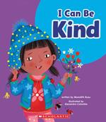 I Can Be Kind (Learn About: Your Best Self)