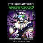 Tiger Rock: An AFK Book (Five Nights at Freddy's: Tales from the Pizzaplex #7)