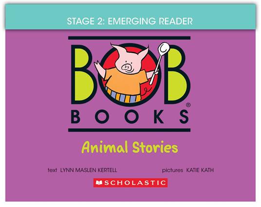 Bob Books - Animal Stories | Phonics, Ages 4 and up, Kindergarten (Stage 2: Emerging Reader) - Lynn Maslen Kertell,Katie Kath - ebook