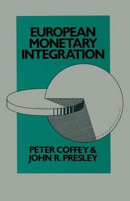 European Monetary Integration - Peter Coffey,John R. Presley - cover