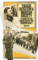 Tragic Realism and Modern Society: Studies in the Sociology of the Modern Novel - John Orr - cover