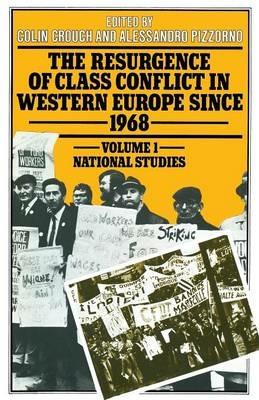 The Resurgence of Class Conflict in Western Europe since 1968: Volume I: National Studies - cover