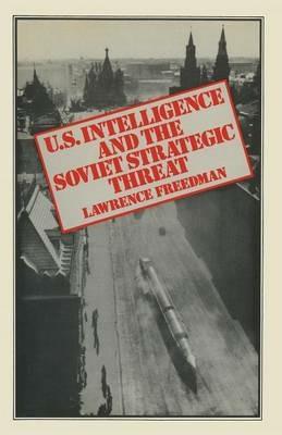 US Intelligence and the Soviet Strategic Threat - Lawrence Freedman - cover