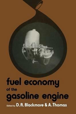 Fuel Economy of the Gasoline Engine: Fuel, Lubricant and Other Effects - D.R. Blackmore - cover