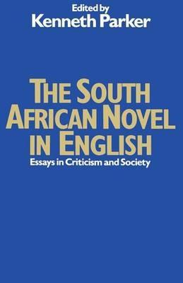 The South African Novel in English: Essays in Criticism and Society - cover
