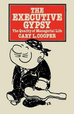 The Executive Gypsy: The Quality of Managerial Life - Cary L. Cooper - cover