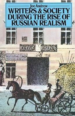 Writers and Society During the Rise of Russian Realism - Joe Andrew - cover