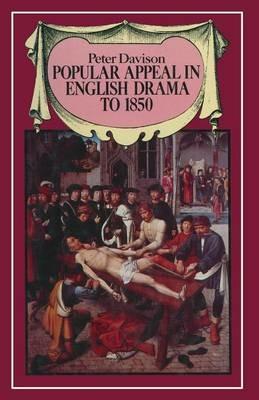 Popular Appeal in English Drama to 1850 - P.H. Davison - cover