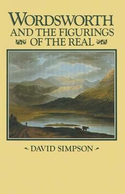 Wordsworth and the Figurings of the Real - David Simpson - cover