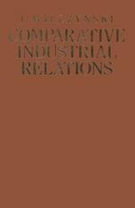Comparative Industrial Relations: Ideologies, institutions, practices and problems under different social systems with special reference to socialist planned economies