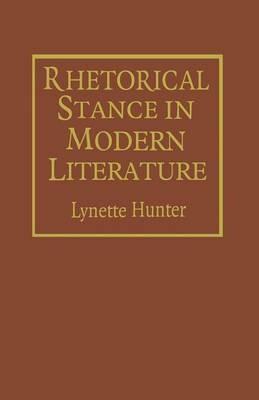 Rhetorical Stance in Modern Literature: Allegories of Love and Death - Lynette Hunter - cover