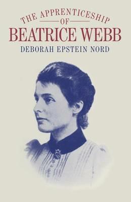 The Apprenticeship of Beatrice Webb - Deborah Epstein Nord - cover