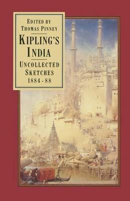 Kipling’s India: Uncollected Sketches 1884–88 - Rudyard Kipling - cover