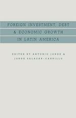 Foreign Investment, Debt and Economic Growth in Latin America