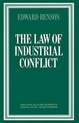 The Law of Industrial Conflict - Edward Benson - cover