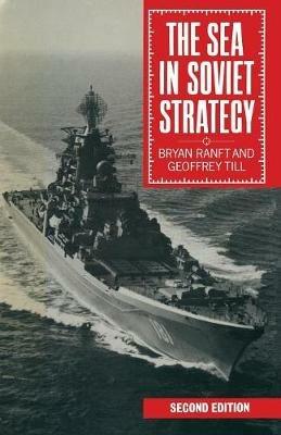 The Sea in Soviet Strategy - Bryan Ranft,Geoffrey Till - cover