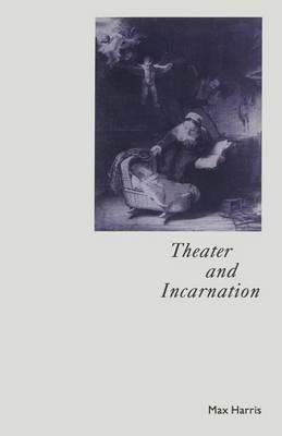 Theater and Incarnation - Max Harris - cover