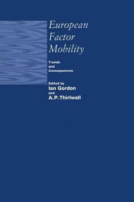European Factor Mobility: Trends and Consequences - Ian Gordon,A P Thirlwalld - cover