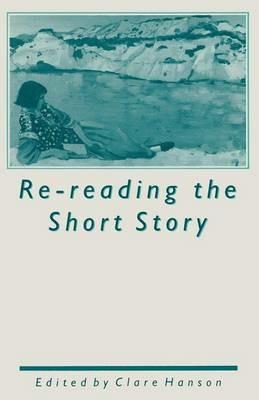 Re-reading the Short Story - Clare Hanson - cover