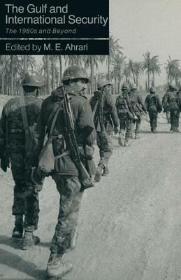 The Gulf and International Security: The 1980s and Beyond - cover