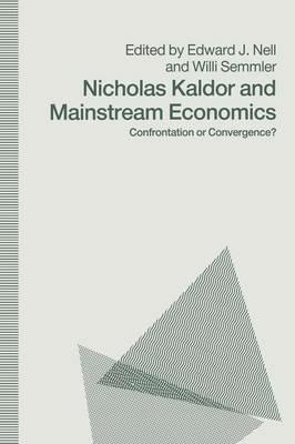 Nicholas Kaldor and Mainstream Economics: Confrontation or Convergence? - Edward J. Nell,Willi Semmler - cover