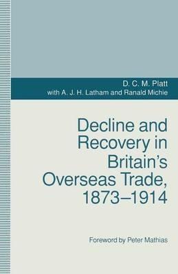 Decline and Recovery in Britain’s Overseas Trade, 1873–1914 - cover