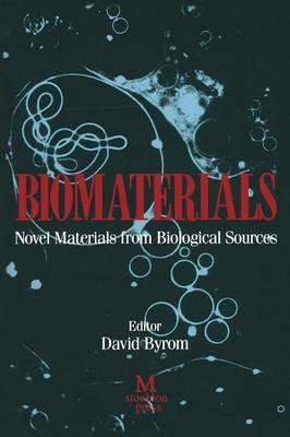 Biomaterials: Novel Materials from Biological Sources - David Byrom - cover