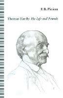 Thomas Hardy: His Life and Friends - F.B. Pinion - cover