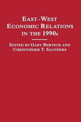 East-West Economic Relations in the 1990s - cover
