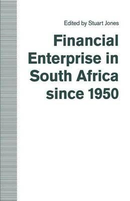 Financial Enterprise in South Africa since 1950 - Stuart Jones - cover