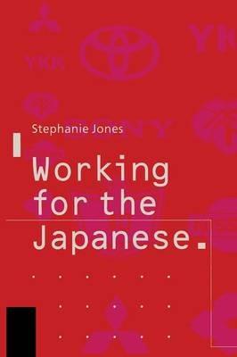Working for the Japanese: Myths and Realities: British Perceptions - Stephanie Jones - cover