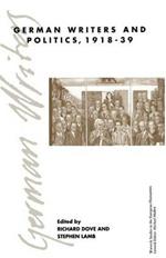German Writers and Politics 1918–39