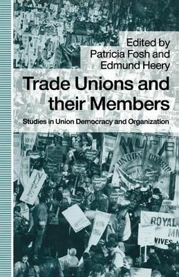 Trade Unions and their Members: Studies in Union Democracy and Organization - Heeryd - cover