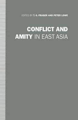 Conflict and Amity in East Asia: Essays in Honour of Ian Nish - cover