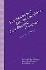 Privatization and Entrepreneurship in Post-Socialist Countries: Economy, Law and Society