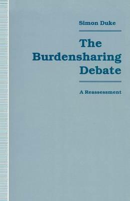 The Burdensharing Debate: A Reassessment - Simon Duke - cover
