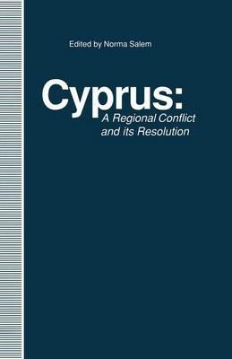 Cyprus: A Regional Conflict and its Resolution - Norma Salem - cover