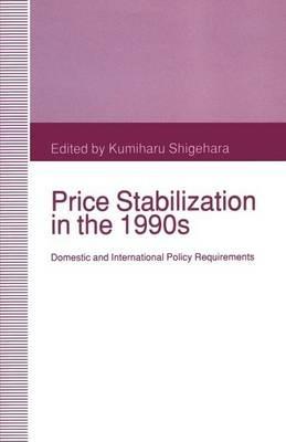Price Stabilization in the 1990s: Domestic and International Policy Requirements - cover