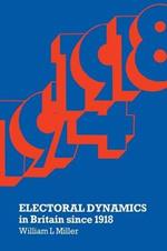 Electoral Dynamics in Britain since 1918