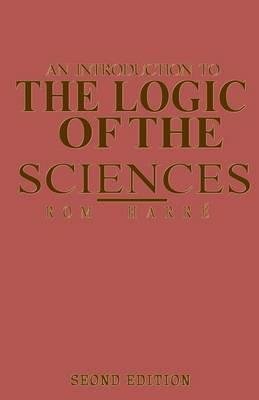 An Introduction to the Logic of the Sciences - Rom Harré - cover