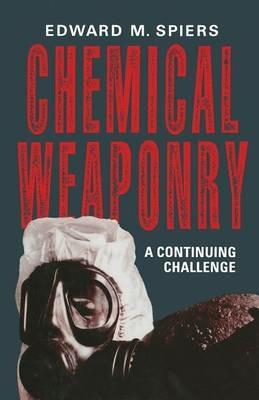 Chemical Weaponry: A Continuing Challenge - Edward M. Spiers - cover
