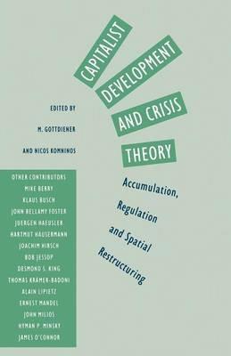 Capitalist Development and Crisis Theory: Accumulation, Regulation and Spatial Restructuring - cover