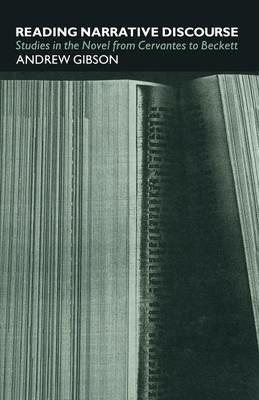 Reading Narrative Discourse: Studies in the Novel from Cervantes to Beckett - Andrew Gibson - cover