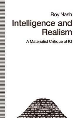 Intelligence and Realism: A Materialist Critique of IQ - Roy Nash - cover